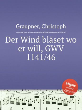 C. Graupner Der Wind blaset wo er will, GWV 1141/46