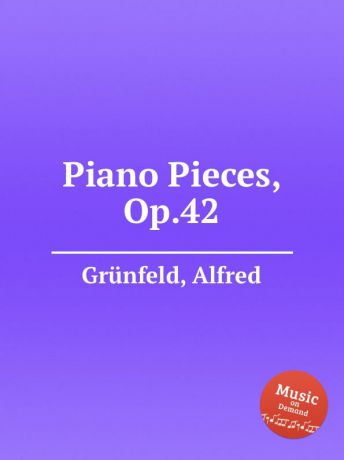 A. Grünfeld Piano Pieces, Op.42