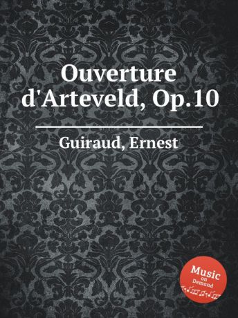 E. Guiraud Ouverture d.Arteveld, Op.10