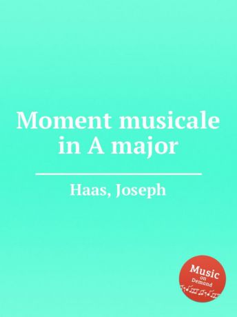 J. Haas Moment musicale in A major