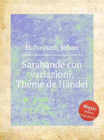 J. Halvorsen Sarabande con variazioni, Theme de Handel