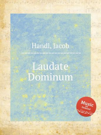 J. Handl Laudate Dominum