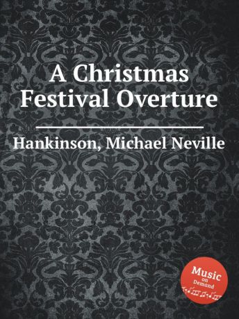 M.N. Hankinson A Christmas Festival Overture