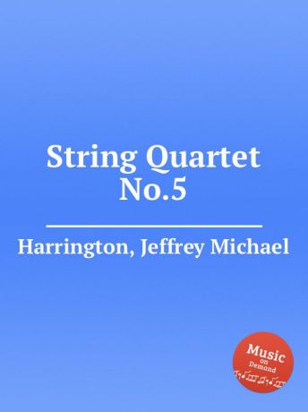J.M. Harrington String Quartet No.5