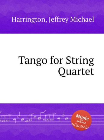 J.M. Harrington Tango for String Quartet