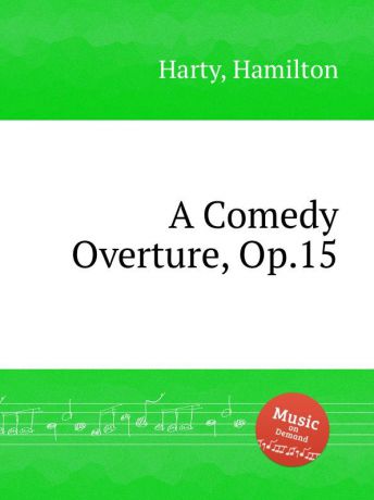 H. Harty A Comedy Overture, Op.15