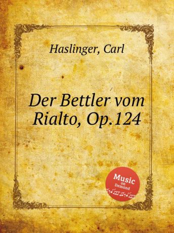 C. Haslinger Der Bettler vom Rialto, Op.124