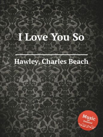 C.B. Hawley I Love You So