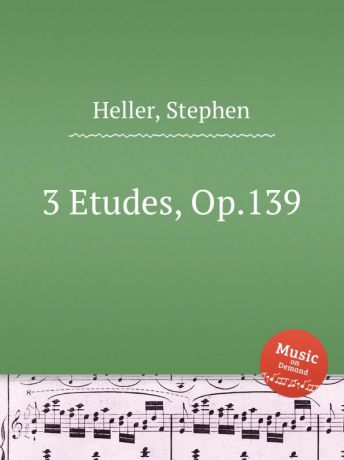 S. Heller 3 Etudes, Op.139