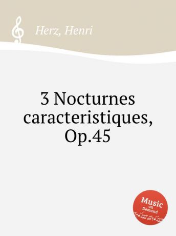 H. Herz 3 Nocturnes caracteristiques, Op.45
