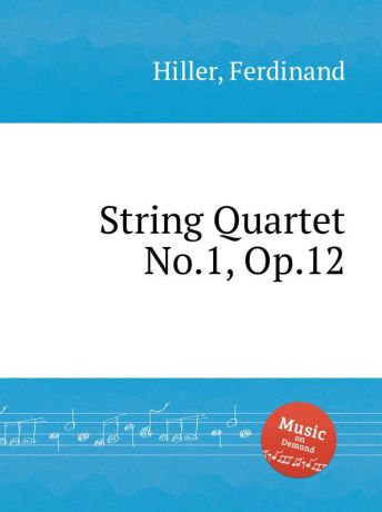 F. Hiller String Quartet No.1, Op.12
