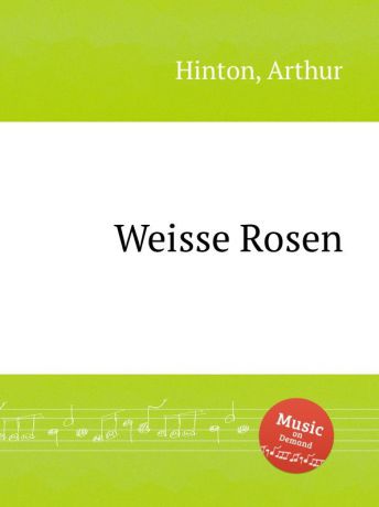 A. Hinton Weisse Rosen