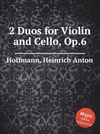 H.A. Hoffmann 2 Duos for Violin and Cello, Op.6