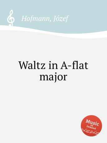 J. Hofmann Waltz in A-flat major
