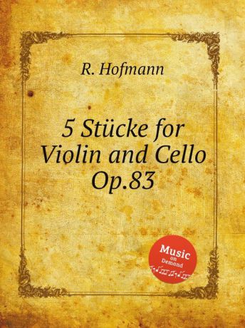 R. Hofmann 5 Stucke for Violin and Cello, Op.83