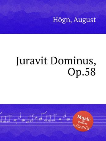 A. Högn Juravit Dominus, Op.58