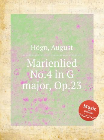 A. Högn Marienlied No.4 in G major, Op.23