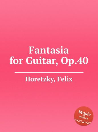 F. Horetzky Fantasia for Guitar, Op.40