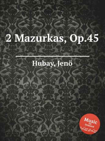 J. Hubay 2 Mazurkas, Op.45