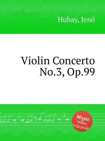 J. Hubay Violin Concerto No.3, Op.99