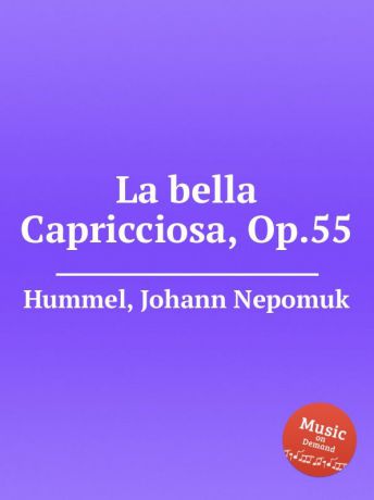 J.N. Hummel La bella Capricciosa, Op.55