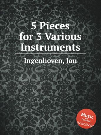J. Ingenhoven 5 Pieces for 3 Various Instruments