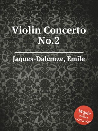 E. Jaques-Dalcroze Violin Concerto No.2