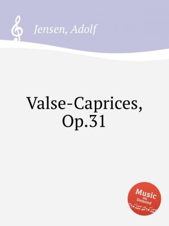 A. Jensen Valse-Caprices, Op.31
