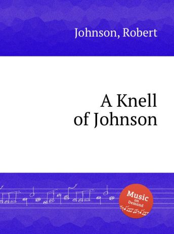 R. Johnson A Knell of Johnson