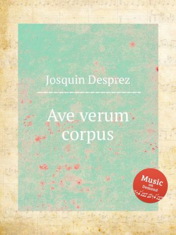 J. Desprez Ave verum corpus