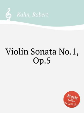 R. Kahn Violin Sonata No.1, Op.5