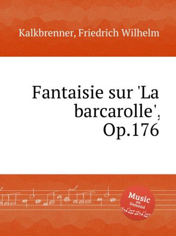 F.W. Kalkbrenner Fantaisie sur .La barcarolle., Op.176