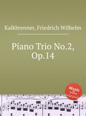 F.W. Kalkbrenner Piano Trio No.2, Op.14