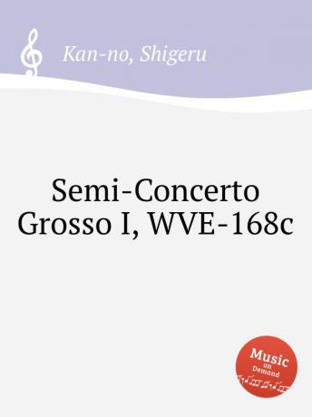 S. Kan-no Semi-Concerto Grosso I, WVE-168c