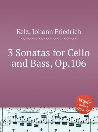 J.F. Kelz 3 Sonatas for Cello and Bass, Op.106