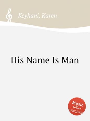 K. Keyhani His Name Is Man