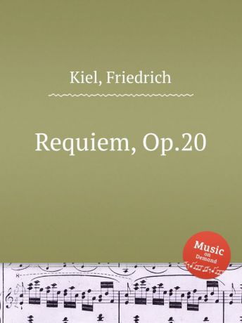 F. Kiel Requiem, Op.20