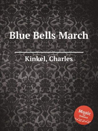 C. Kinkel Blue Bells March