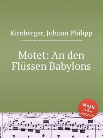 J.P. Kirnberger Motet: An den Flussen Babylons