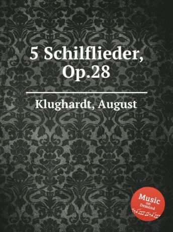 A. Klughardt 5 Schilflieder, Op.28