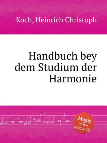 H.C. Koch Handbuch bey dem Studium der Harmonie