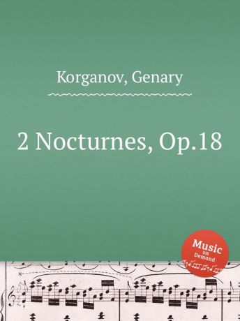 G. Korganov 2 Nocturnes, Op.18