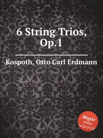 O.C. Kospoth 6 String Trios, Op.1