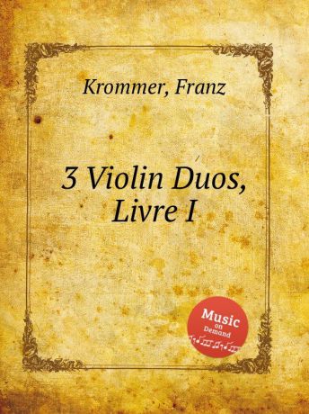 F. Krommer 3 Violin Duos, Livre I