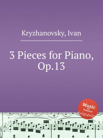 I. Kryzhanovsky 3 Pieces for Piano, Op.13