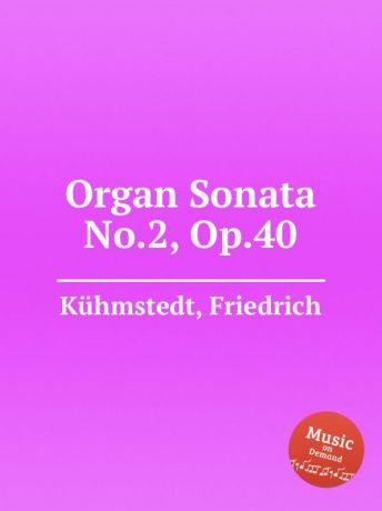 F. Kühmstedt Organ Sonata No.2, Op.40