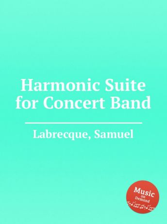 S. Labrecque Harmonic Suite for Concert Band