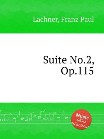 F.P. Lachner Suite No.2, Op.115