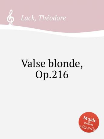 T. Lack Valse blonde, Op.216