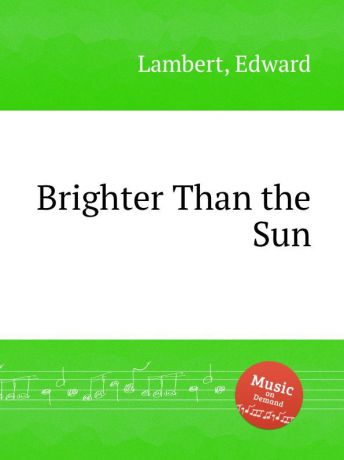 E. Lambert Brighter Than the Sun